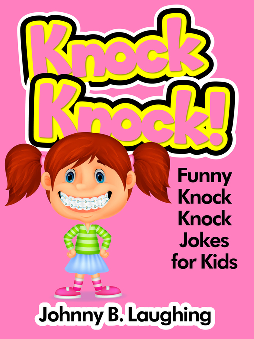 Title details for Knock Knock! Funny Knock Knock Jokes for kids by Johnny B. Laughing - Available